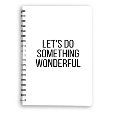 Блокнот "Let's do something wonderful" /art219, с чистыми листами